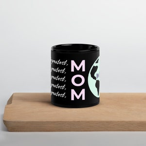 World&#39;s Greatest Mom Black Glossy Mug, Push Gift, Mother&#39;s Day Black Mug