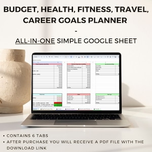 May include: A laptop computer displaying a Google Sheet with tabs for budget, health, fitness, travel, and career goals. The text "BUDGET, HEALTH, FITNESS, TRAVEL, CAREER GOALS PLANNER - ALL-IN-ONE SIMPLE GOOGLE SHEET" is at the top of the screen. The text "CONTAINS 6 TABS" and "AFTER PURCHASE YOU WILL RECEIVE A PDF FILE WITH THE DOWNLOAD LINK" is below the laptop.