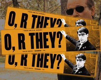 Rushmore bumper sticker, Wes Anderson bumper sticker, O R they sticker, 15x3.75 inches
