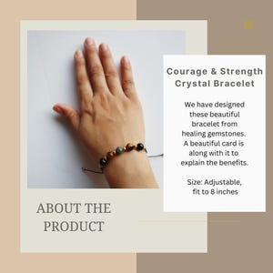 May include: A brown, black, and green crystal bracelet with a black cord. The bracelet is adjustable and fits up to 8 inches. The text "Courage & Strength Crystal Bracelet" is written in black text on a white background. The text "We have designed these beautiful bracelet from healing gemstones. A beautiful card is along with it to explain the benefits. Size: Adjustable, fit to 8 inches" is written in black text on a white background.