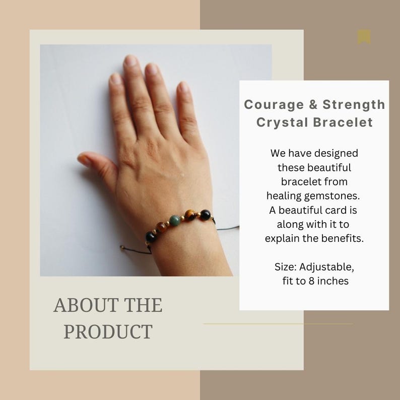 May include: A brown, black, and green crystal bracelet with a black cord. The bracelet is adjustable and fits up to 8 inches. The text "Courage & Strength Crystal Bracelet" is written in black text on a white background. The text "We have designed these beautiful bracelet from healing gemstones. A beautiful card is along with it to explain the benefits. Size: Adjustable, fit to 8 inches" is written in black text on a white background.