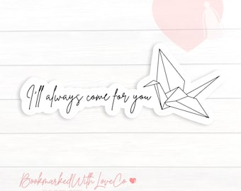 Manacled "I'll Always Come For You" Paper Crane Vinyl Sticker - Waterproof Bookish Vinyl Stickers Dramione Fanfic