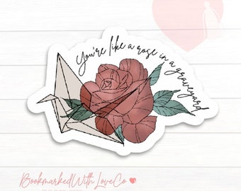 Manacled "You're Like A Rose In A Graveyard" Paper Crane Vinyl Sticker - Waterproof Bookish Vinyl Stickers Dramione Fanfic