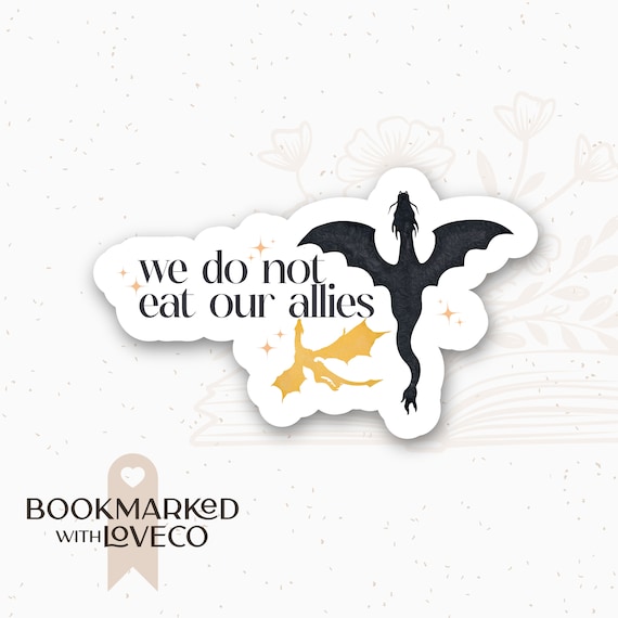 Fourth Wing Sticker: 'We do not eat our allies' Vinyl Decal