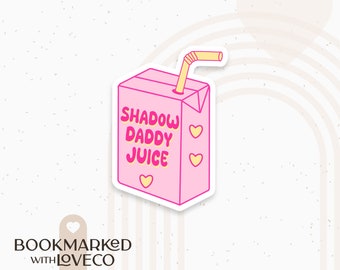 Shadow Daddy Juicebox - Waterproof, Vinyl, Small Stickers for Book Lovers | Handcrafted by Bookmarked.WithLoveCo