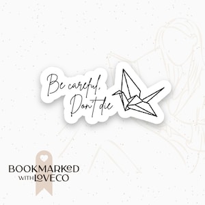Cuidado, Não Morra - Paper Crane Dramione - Adesivos pequenos de vinil à prova d&#39;água para amantes de livros | Feito à mão por Bookmarked.WithLoveCo