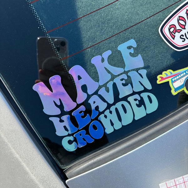 make heaven crowded sticker