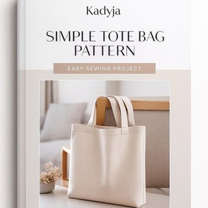 Può includere: Copertina di un libro con una borsa tote beige. Il testo recita "Kadyja SIMPLE TOTE BAG PATTERN EASY SEWING PROJECT". Le icone indicano modello PDF, taglia intera, facile da cucire e per principianti.