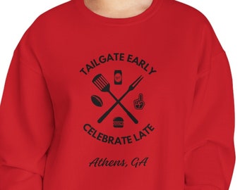 Athens, GA Tailgate - Adult Crewneck Sweatshirt, College Football, Tailgate Early, Celebrate Late, Alumni, Campus, Sports Fan, Grilling