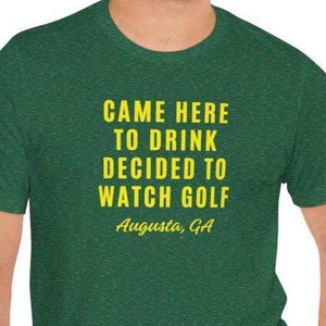 Przybyliśmy tu, żeby pić, Augusta, GA - Koszulka z krótkim rękawem unisex, Zabawna koszulka golfowa, Humor golfowy, Miłośnicy piwa, Koktajle na polu golfowym