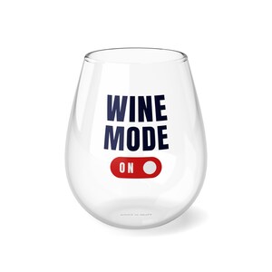 Wine Mode On - Stemless Wine Glass 11.75oz, Winery, Vineyard, Wine Tasting, Sommelier, Family Fun, Outdoors, Cool Parents, Picnic