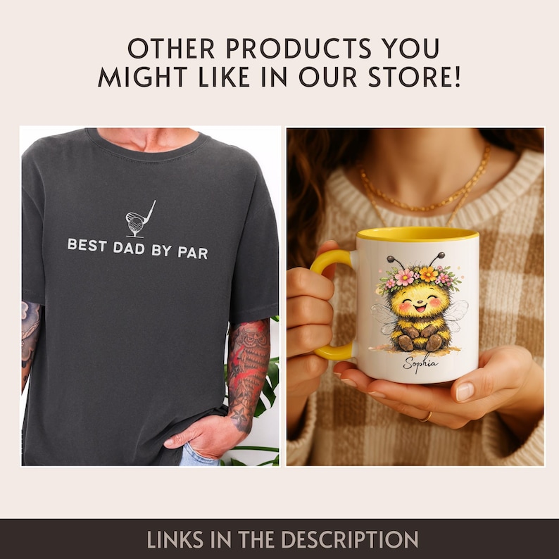 Puede incluir: Una camiseta gris oscuro con el texto "BEST DAD BY PAR" y un gr&aacute;fico de palo de golf. Una taza blanca con asa e interior amarillos presenta una abeja sonriente con una corona floral y el nombre "Sophia". El texto "OTHER PRODUCTS YOU MIGHT LIKE IN OUR STORE!" est&aacute; en la parte superior.