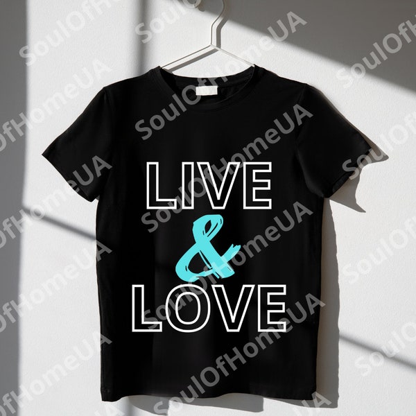 Live and love svg Text on shirt svg Print words svg Cut Files for Cricut Silhouette PNG 300 dpi Sublimation Vinyl transfer