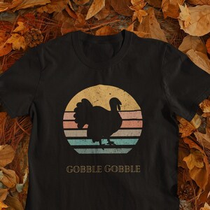 Gobble Gobble Thanksgiving Tshirt, Turkey Day shirt, Thanksgiving Dinner, Cute Fall Top, Funny Thanksgiving shirt, Family Time Thanksgiving