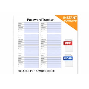May include: A white password tracker template with fillable fields for website, email, username, password, and notes. The document includes "Password Tracker" at the top and "Instant Download" in an orange banner. PDF and Word file icons are also present.