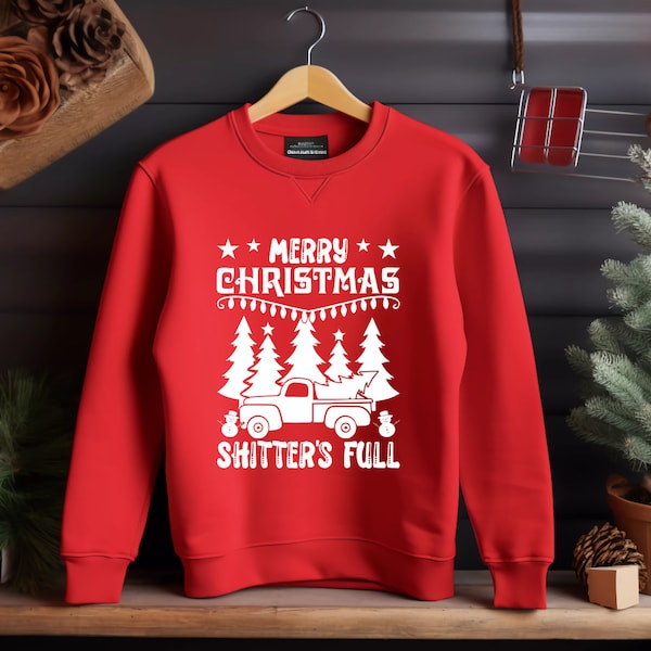 Merry Christmas Shitters Full Sweatshirt, Holiday Apparel, Christmas Gift, Funny Christmas, Gift for Christmas, Ugly Christmas Sweatshirt