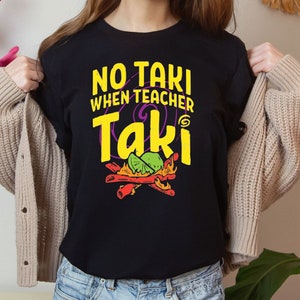 Funny Teacher Shirt, No Taki When Teachers Talk image 4