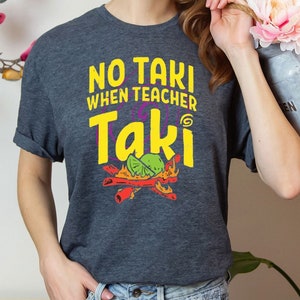 Funny Teacher Shirt, No Taki When Teachers Talk image 3