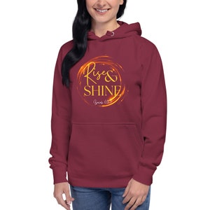 Rise & Shine  Hoodie