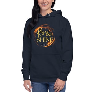 Rise & Shine  Hoodie