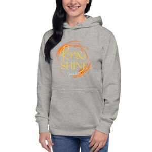 Rise & Shine  Hoodie