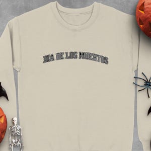 Dia De Los Muertos Sweatshirt, Halloween Sweatshirt, Day of the Dead Sweatshirt, Holiday Sweatshirt, Unique Gift Idea, Trendy Fall Shirt