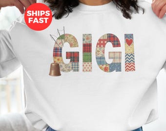 Gigi Sweatshirt, New Grandma Gift, Gigi Shirt, Nana Gift, Godmother Gift, Mother's Day Gift, Grandma Sweatshirt, Quilter Gigi