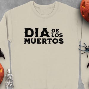 Dia De Los Muertos Sweatshirt, Day of the Dead, Halloween Sweatshirt, Spanish, Cultural Celebration, Celebration Sweatshirt