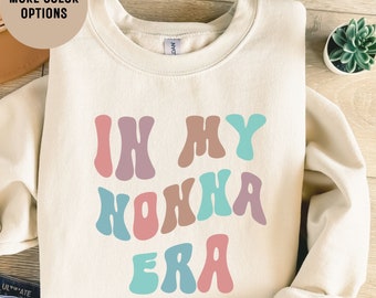 En mi ERA NONNA Sudadera con cuello redondo para abuela, prenda de tela elegante inspirada en la abuela, regalo para la abuela, regalo para la madrina de un nieto