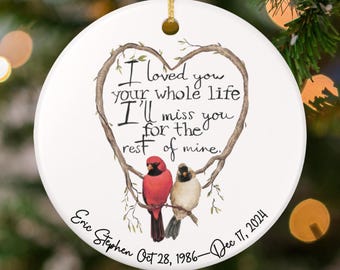 Memorial Cardinal Ornament, Loved You Your Whole Life, Miss You For The Rest Of Mine, Bird Themed Keepsake, Funeral Sympathy Gift for Dad