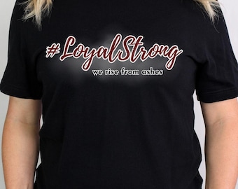 Loyal Strong Fundraiser Shirt, Wisconsin Fire Relief, Unisex Sizes