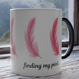 Color Morphing Finding My Pink mug, Gift for new mom