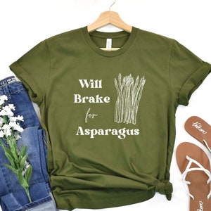 Will Brake for Asparagus T Shirt, Wild Asparagus Shirt, Asparagus Hunters, Asparagus Lovers, Asparagus Tee, Asparagus Season, Asparagus Gift