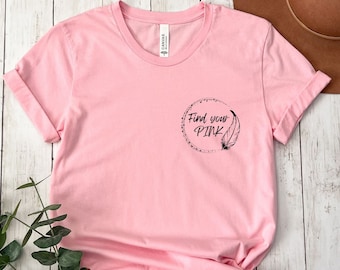 Find Your Pink T Shirt, Mental Health Shirt, Shirt for New Mom, Getting my pink back, Gift for new mom, Feathers, Flamingo, Circle Design