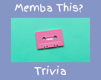 Printable Memba This? Throwback Trivia