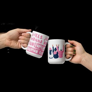 Girls Just Wanna Have - White glossy mug