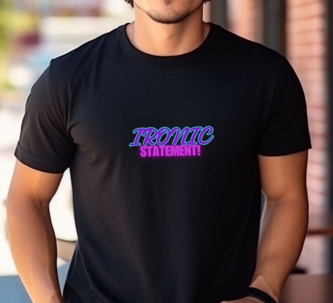Ironic Statement Graphic T Shirt, Her Ironic Cheeky Text Tshirt, His