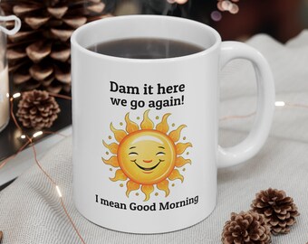 Here we go again, Sun Mug, Sarcastic Gift, Sunshine Mug, Funny Mug For Women, Best Friend Gift, Sassy Mug, Funny Sassy, Here we go again mug