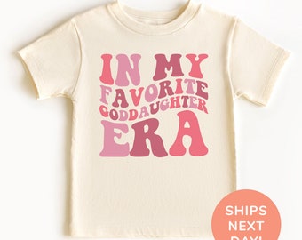 In My Favorite GodDaughter Era Shirt, Baptism Shirt and Onesie® for Kids, Goddaughter Kids Shirt, Godchild Shirt, Goddaughter Birthday Gift