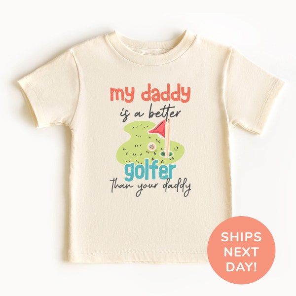 My Daddy Is A Better Golfer Than Your Daddy Shirt and Onesie®, Golf Buddy Toddler & Youth Shirt, Funny Golf Shirt, Golf Shirt for Kids