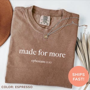 Comfort Colors® Made for More Shirt, Bible Verse Shirt, Christian Shirt, Religious Mom Shirt, Jesus Shirt, Bible Scriptures Shirt for Women