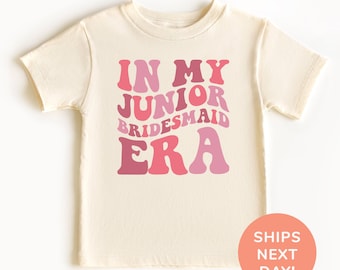 In My Junior Bridesmaid Era Shirt, Junior Bridesmaid Toddler & Youth Shirt, Wedding Party Kids Shirt, Junior Bridesmaid Proposal Shirt