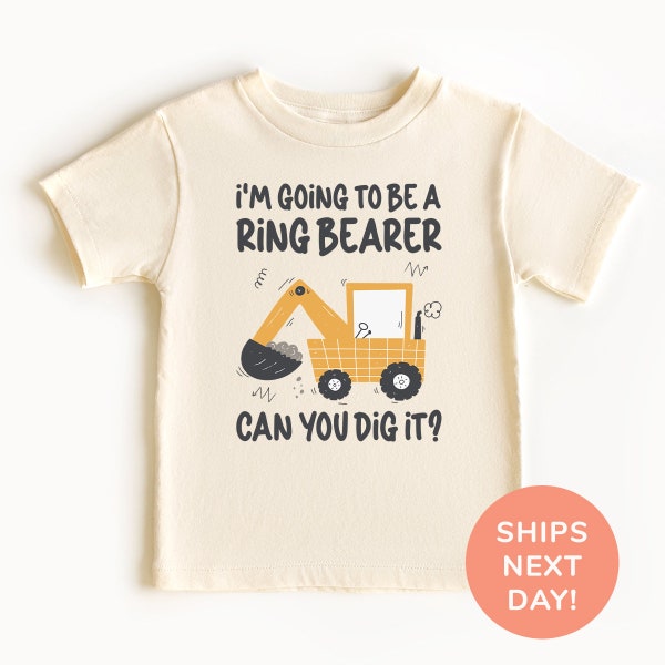I'm Going To Be A Ring Bearer Can You Dig It Shirt and Onesie®, Cute Excavator Toddler Shirt, Ring Bearer Shirt, Wedding Announcement Shirt