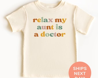 Relax My Aunt Is A Doctor Shirt and Onesie®, Retro Toddler & Youth Shirt, Doctor Aunt Kids Shirt, Cute Baby Bodysuit, Funny Shirt for Kids