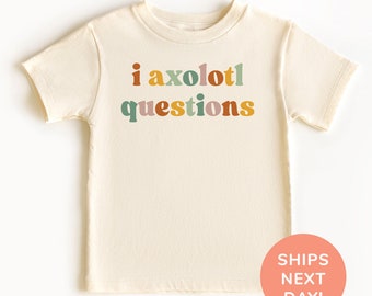 I Axolotl Questions Shirt and Onesie®, Cute Toddler & Youth Shirt, Axolotl Lover Kids Shirt, Salamander Lover Shirt, Axolotl Shirt for Kids