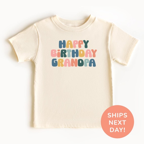 Happy Birthday Grandpa Shirt and Onesie® Grandpa's Birthday Toddler Shirt Baby Bodysuit for Granpa’s Birthday Birthday Party Shirt