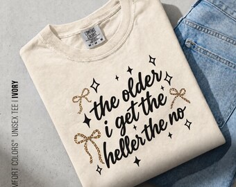 The Older I Get The Heller The No Shirt, Funny Retro Gen X Shirt, Sarcastic Introvert Tee, Comfort Colors® Graphic T-Shirt, Boxy Crop Tee