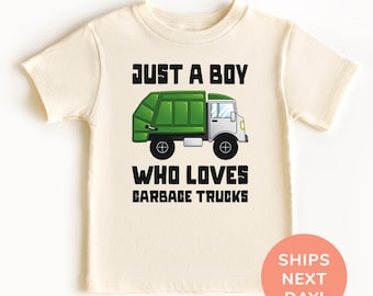 Just A Boy Who Loves Garbage Trucks Shirt and Onesie®, Garbage Truck Toddler & Youth Shirt, Kids Trucks Shirt, Shirt for Boys