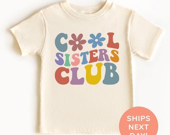 Cool Sisters Club Shirt and Onesie®, Favorite Sister Toddler Shirt, Best Sister Shirt for Kids, Retro Sisters Crew Shirt, Gift for Kids