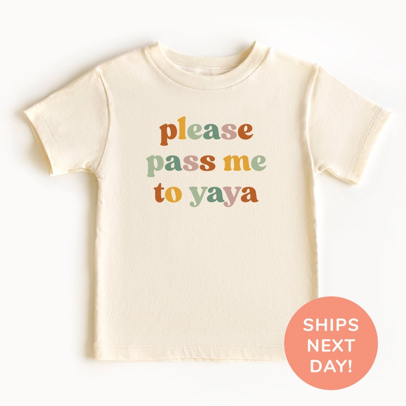 a t - shirt that says please pass me to yaya